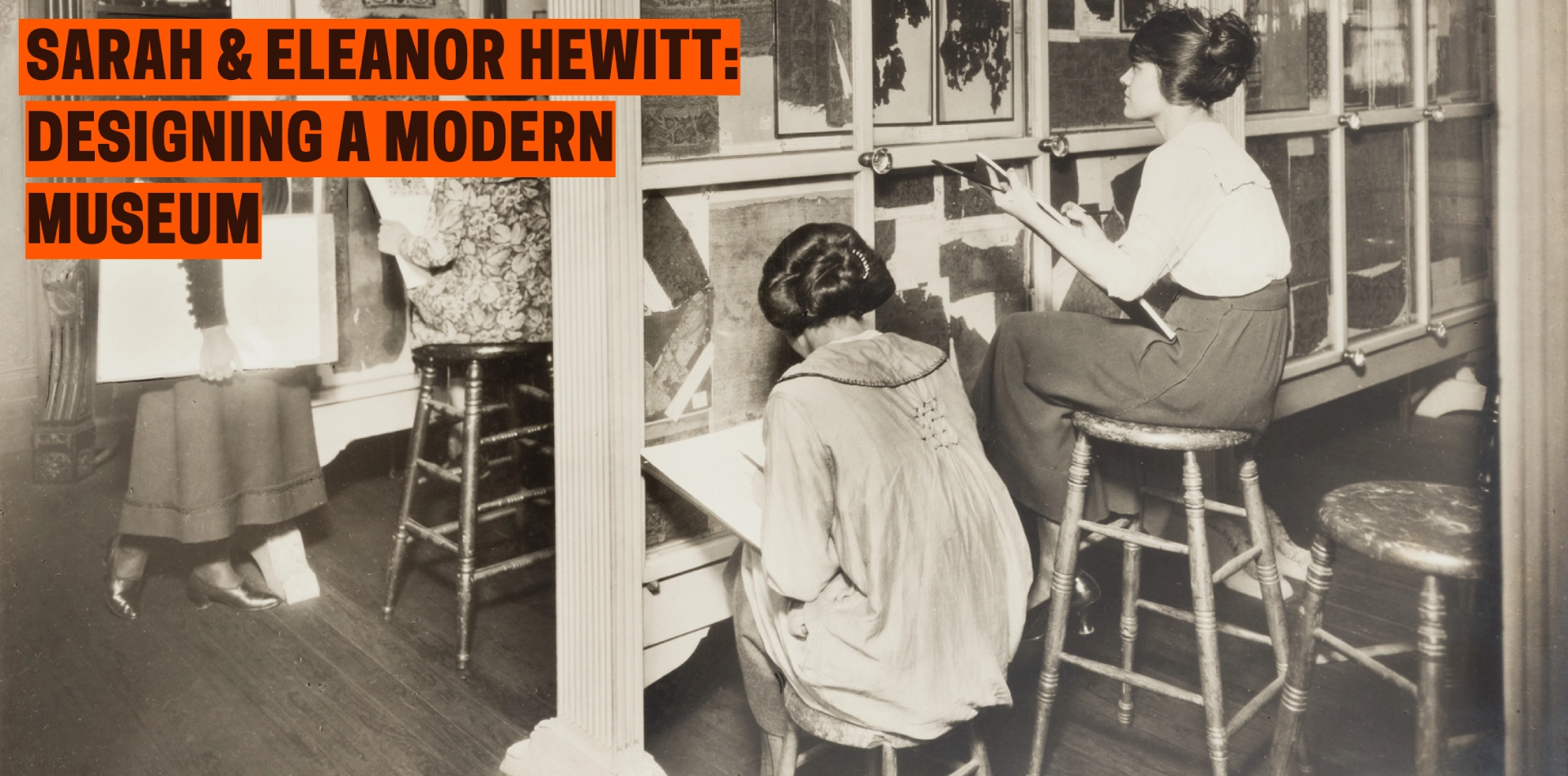 Sarah & Eleanor Hewitt: Designing a Modern Museum Banner